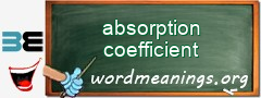 WordMeaning blackboard for absorption coefficient